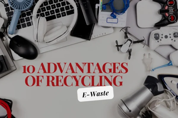 10 Advantages Of Recycling E Waste