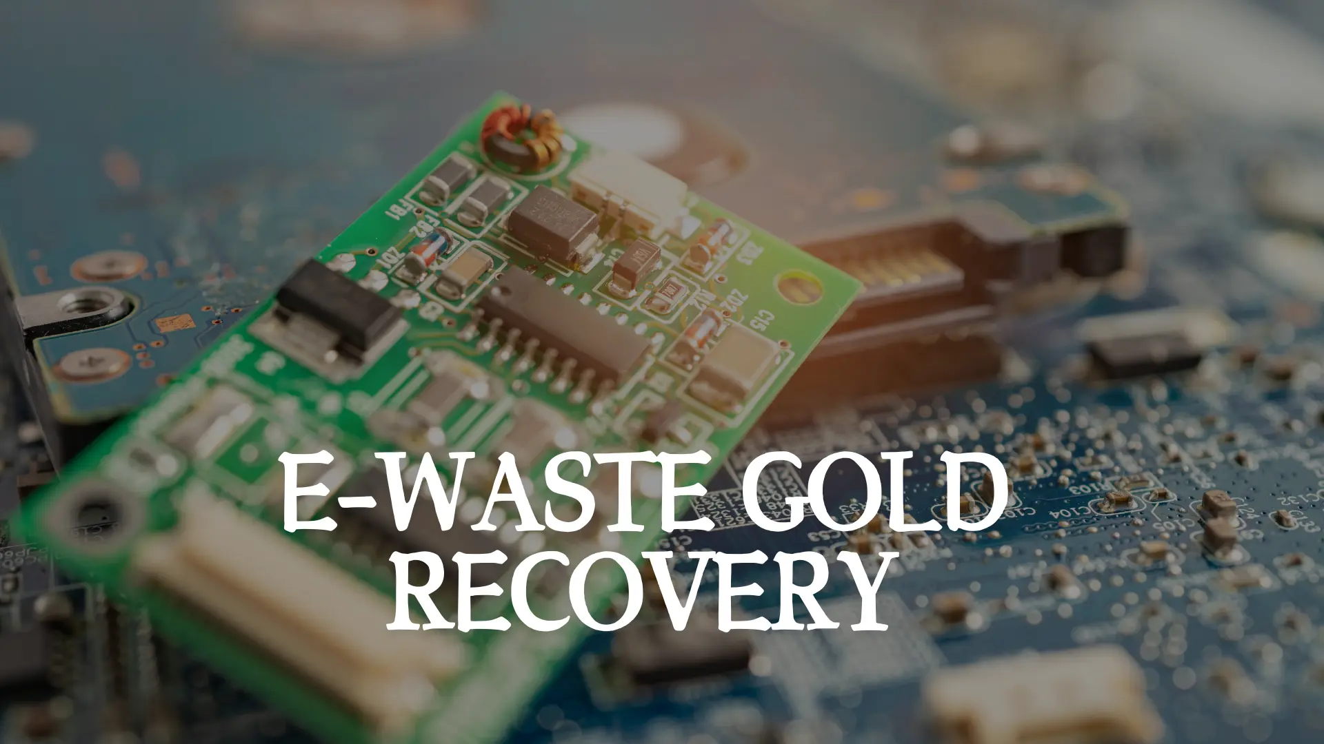 E Waste Gold Recovery
