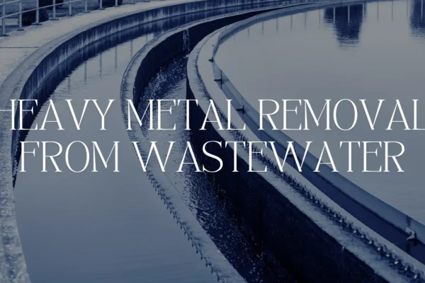 Heavy Metal Removal From Wastewater