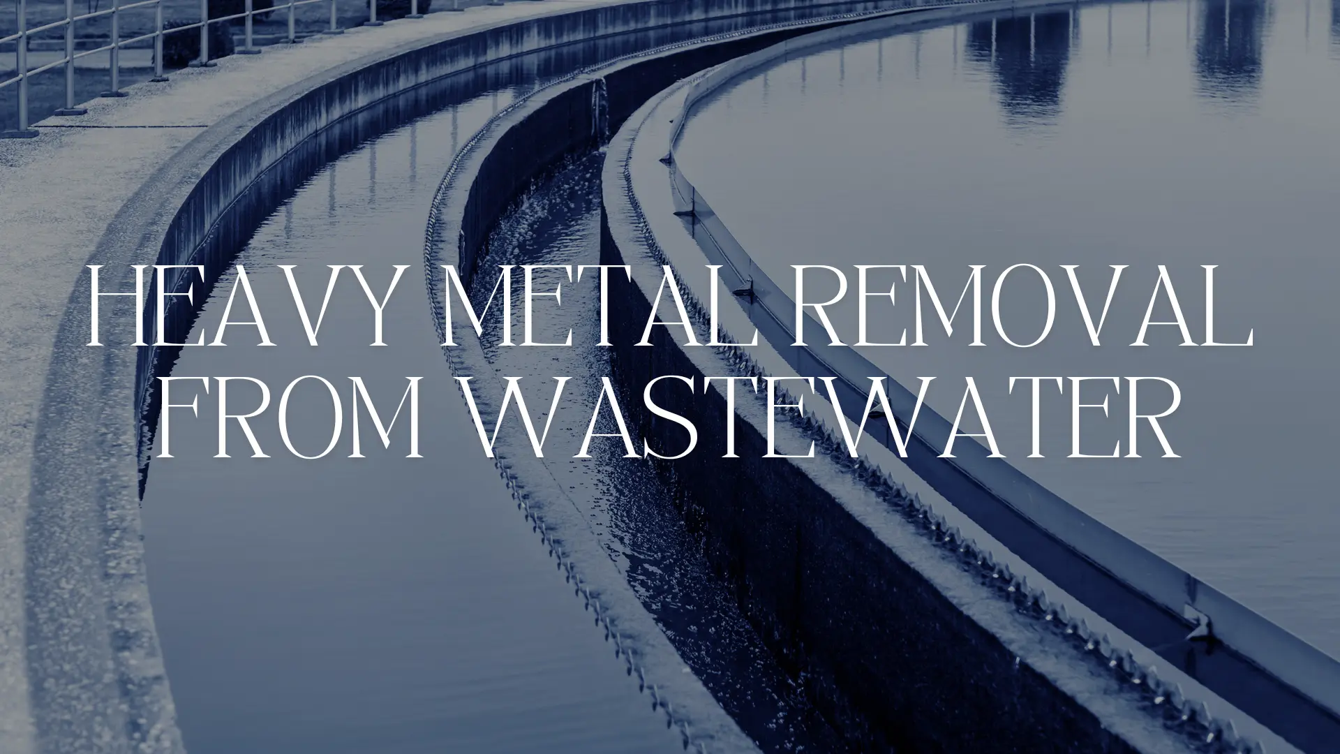 Heavy Metal Removal From Wastewater