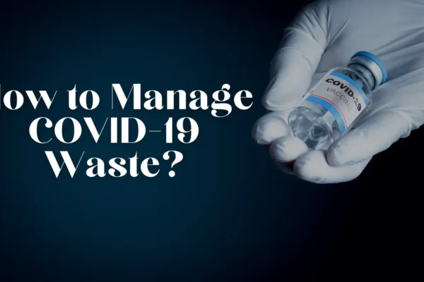 How To Manage Covid 19 Waste