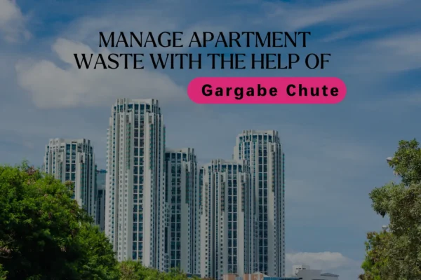 Manage Apartment Waste With The Help Of Gargabe Chute (1)