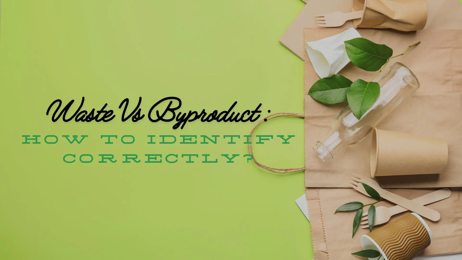 Waste Vs Byproduct